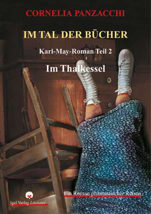 Im Tal der Bücher. Teil 2: Im Thalkessel de Cornelia Panzacchi