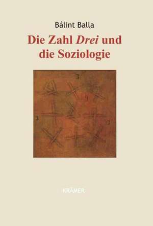 Die Zahl Drei und die Soziologie de Bálint Balla