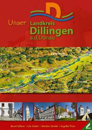 Unser Landkreis Dillingen a.d.Donau de Bernd Wißner