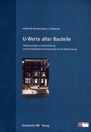 U-Werte alter Bauteile. de Institut f. Bauforschung e. V.