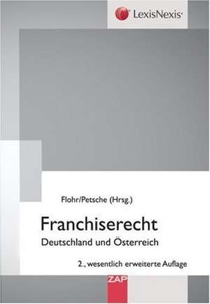 Franchiserecht in Deutschland und Österreich de Eckhard Flohr