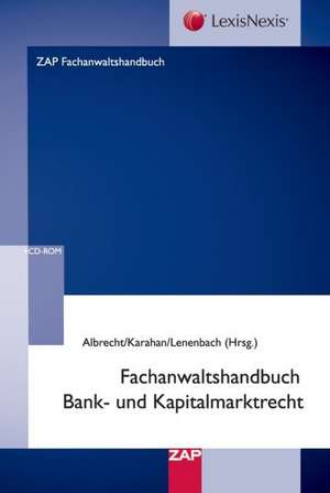 Fachanwaltshandbuch für Bank- und Kapitalmarktrecht de Achim Albrecht