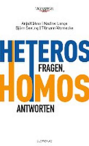 Heteros fragen, Homos antworten de Anja Kühne