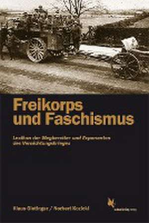 Freikorps und Faschismus de Klaus Gietinger