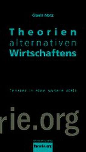 Theorien alternativen Wirtschaftens de Gisela Notz