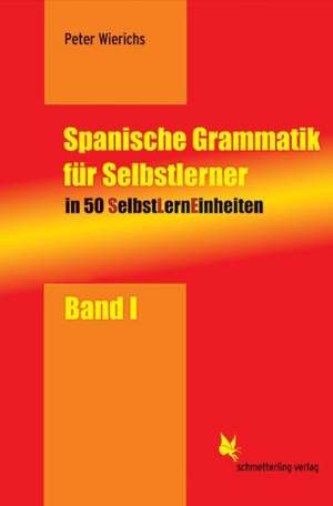 Spanische Grammatik für Selbstlerner 01 de Peter Wierichs