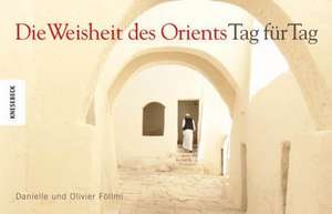 Die Weisheit des Orients - Tag für Tag de Danielle Föllmi