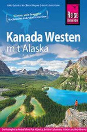 Reise Know-How Reiseführer Kanada Westen mit Alaska de Isabel Synnatschke