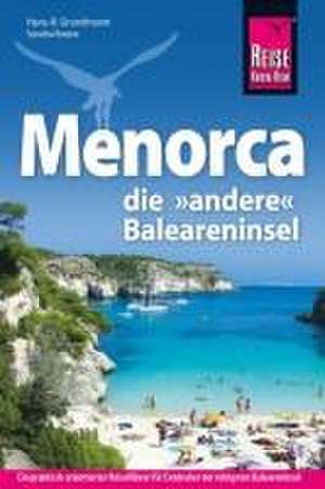 Reise Know-How Reiseführer Menorca, die andere Baleareninsel de Hans-R. Grundmann