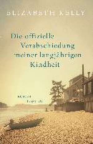 Die offizielle Verabschiedung meiner langjährigen Kindheit de Elizabeth Kelly