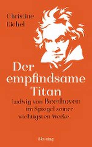 Der empfindsame Titan de Christine Eichel