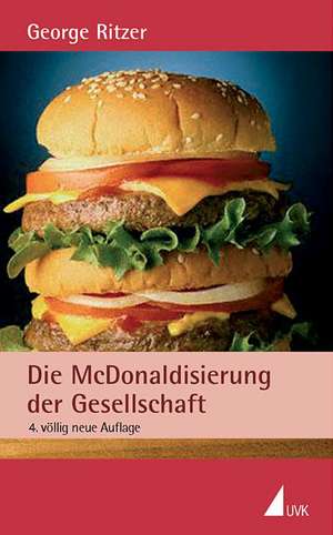 Die McDonaldisierung der Gesellschaft de George Ritzer