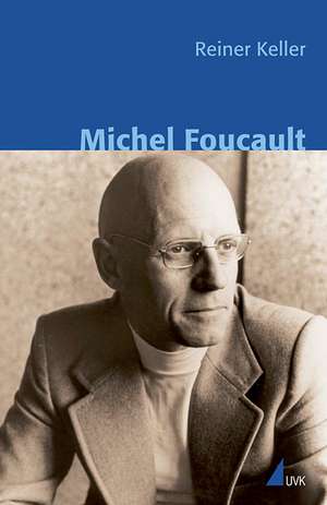 Michel Foucault de Reiner Keller