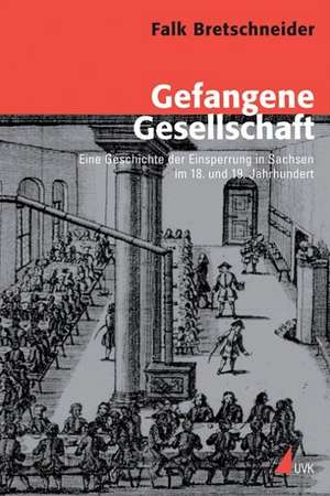 Gefangene Gesellschaft de Falk Bretschneider