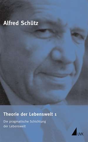 Theorie der Lebenswelt 1 de Alfred Schütz