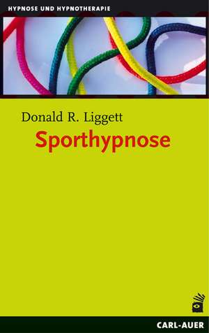 Sporthypnose de Donald R. Liggett