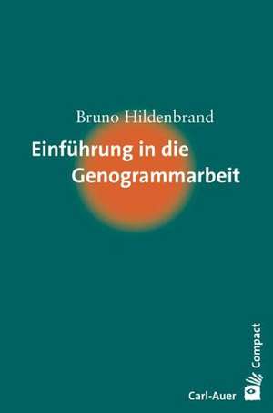 Einführung in die Genogrammarbeit de Bruno Hildenbrand