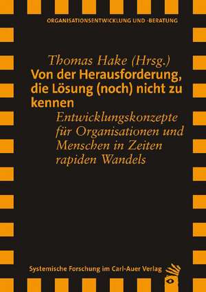 Von der Herausforderung, die Lösung (noch) nicht zu kennen de THOMAS HAKE