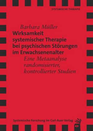 Wirksamkeit Systemischer Therapie bei psychischen Störungen im Erwachsenenalter de Barbara Müller