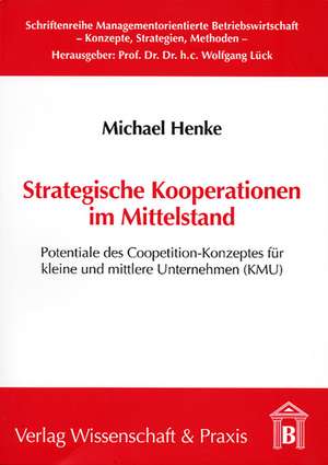 Strategische Kooperationen im Mittelstand de Michael Henke