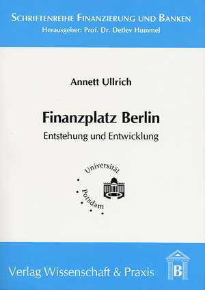 Finanzplatz Berlin de Annett Ullrich