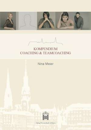 Kompendium Coaching & Teamcoaching de Nina Meier