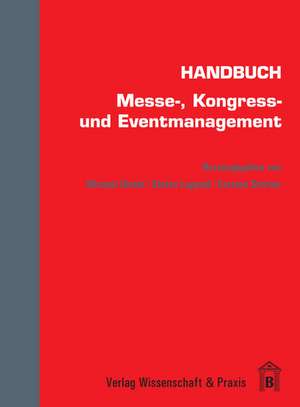 Handbuch Messe-, Kongress- und Eventmanagement de Michael Dinkel