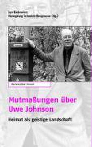 Mutmaßungen über Uwe Johnson de Jan Badewien