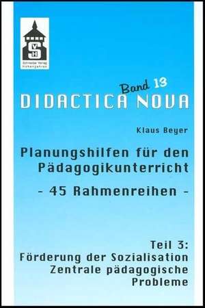 Planungshilfen für den Pädagogikunterricht 3 - 45 Rahmenreihen de Klaus Beyer