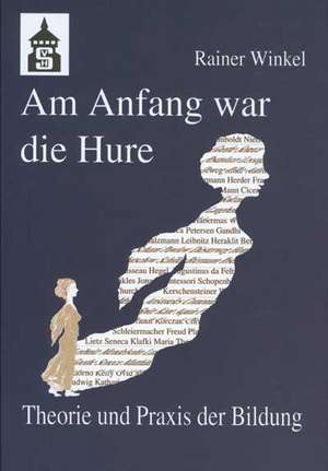 Am Anfang war die Hure de Rainer Winkel