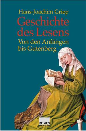 Geschichte des Lesens de Hans-Joachim Griep