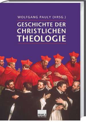 Geschichte der christlichen Theologie de Wolfgang Pauly