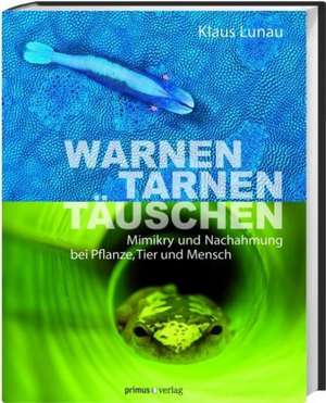 Warnen, Tarnen, Täuschen de Klaus Lunau