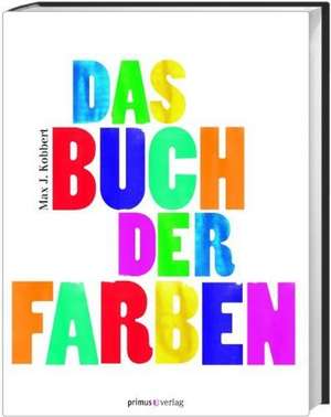 Das Buch der Farben de Max J. Kobbert