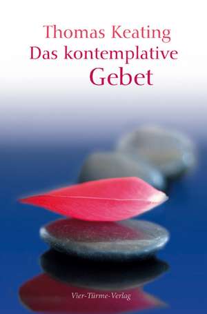 Das kontemplative Gebet de Thomas Keating