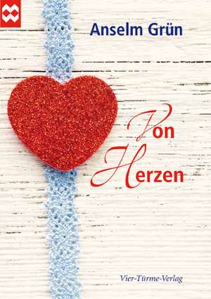 Von Herzen de Anselm Grün