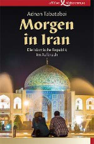 Morgen in Iran de Adnan Tabatabai