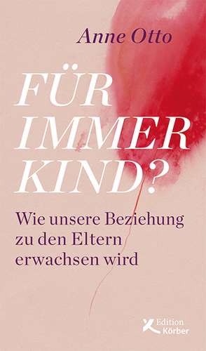 Für immer Kind? de Anne Otto