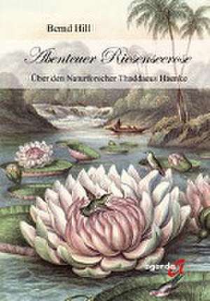 Abenteuer Riesenseerose de Bernd Hill