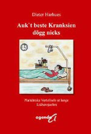 Auk't beste Kranksien dögg nicks de Dieter Harhues