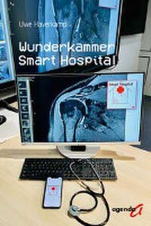 Wunderkammer Smart Hospital de Uwe Haverkamp