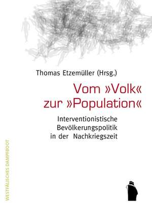 Vom "Volk" zur "Population" de Thomas Etzemüller