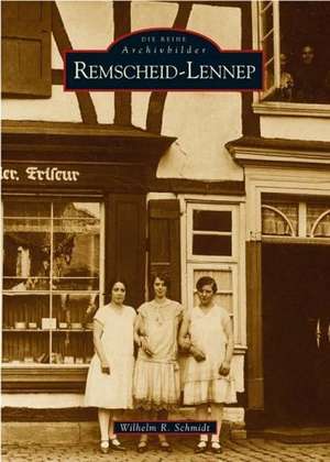 Remscheid-Lennep de Wilhelm R. Schmidt