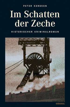 Im Schatten der Zeche de Peter Kersken