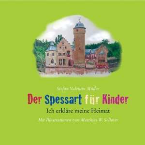 Der Spessart für Kinder de Stefan Valentin Müller