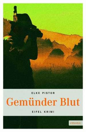 Gemünder Blut de Elke Pistor