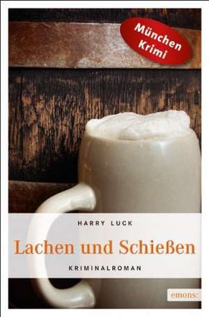 Lachen und Schießen de Harry Luck