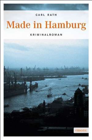 Made in Hamburg de Carl Rath