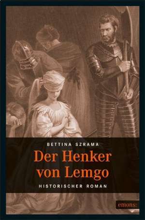 Der Henker von Lemgo de Bettina Szrama