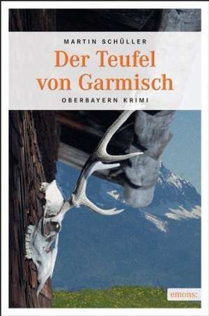 Der Teufel von Garmisch de Martin Schüller